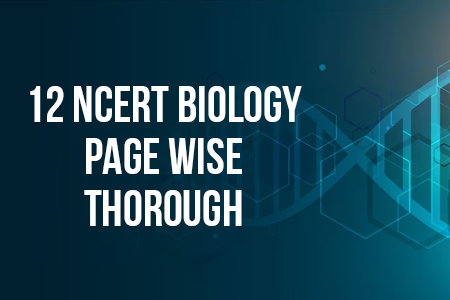 12 NCERT Biology Page Wise Thorough