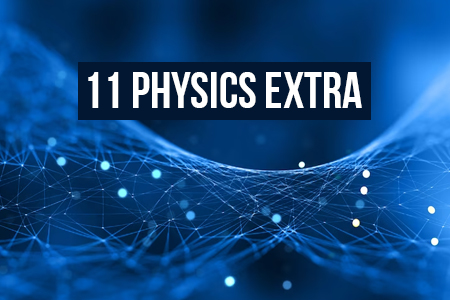 11 Physics Extra