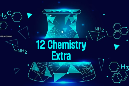 12 Chemistry Extra