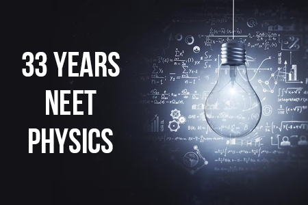33 years NEET Physics