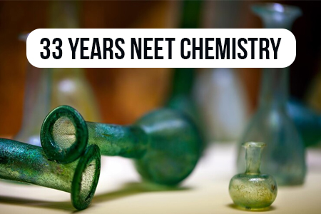 33 years NEET Chemistry