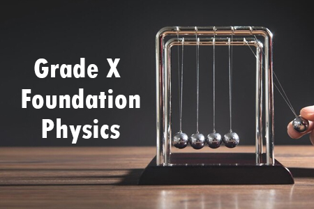 Grade X Foundation -Physics