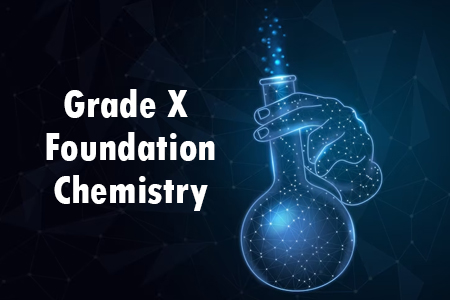 Grade X Foundation - Chemistry