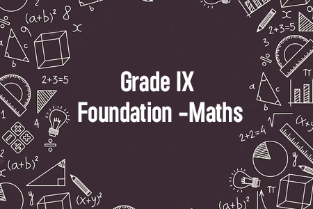Grade IX Foundation -Maths